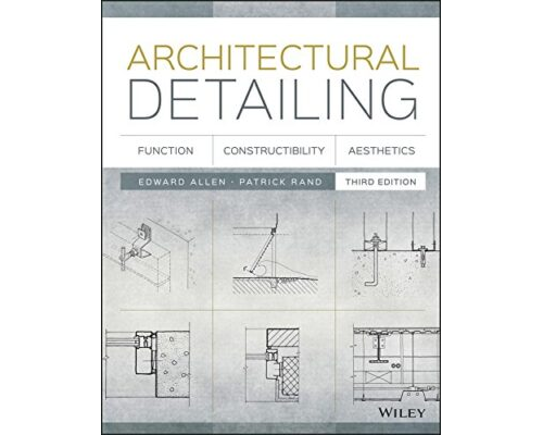 Architectural Detailing: Function, Constructibility, Aesthetics